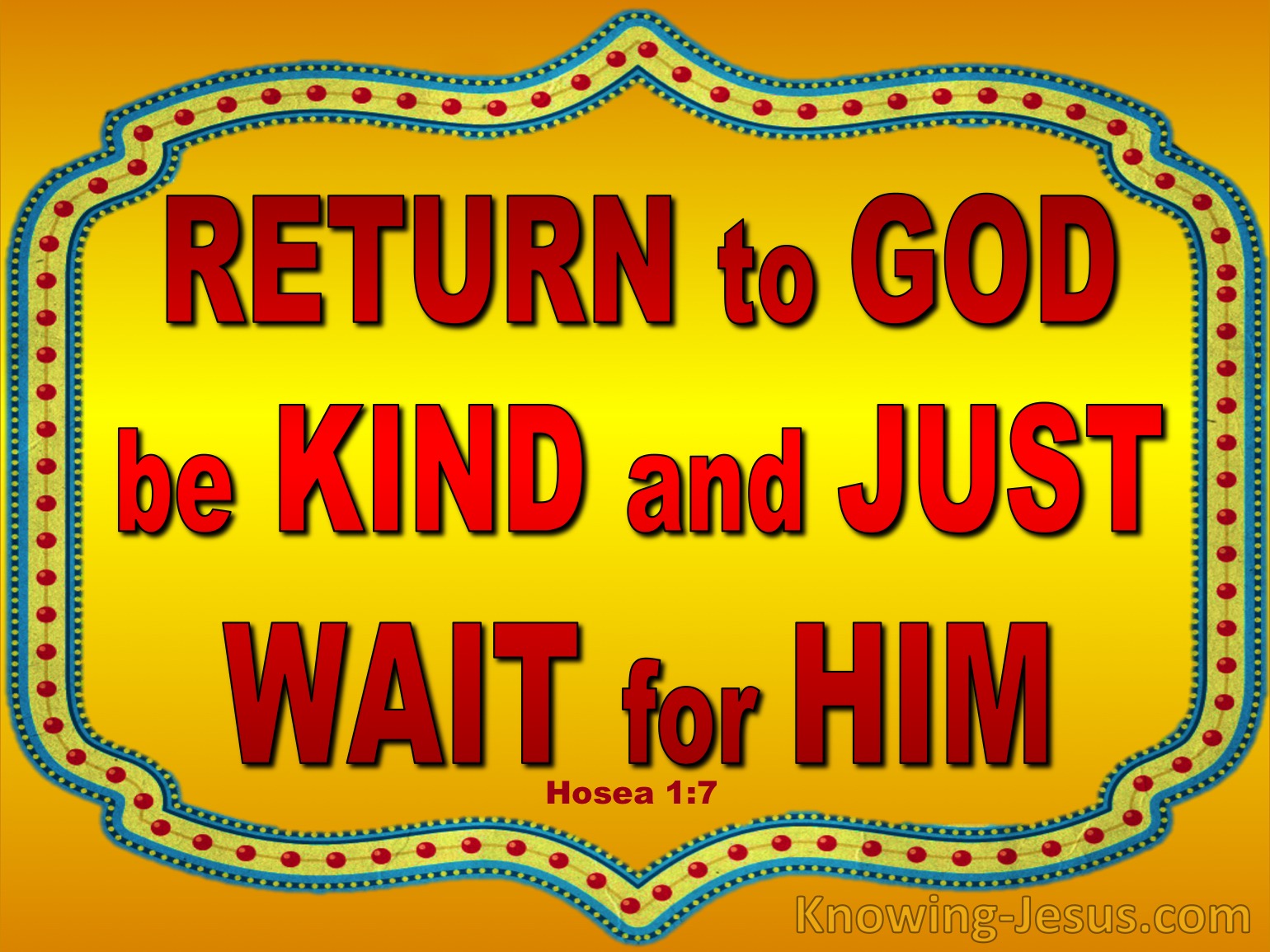 Hosea 1 7 Return Be Kind Just And Wait Yellow 